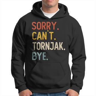 Sorry Can't Tornjak Bye Tornjak Lovers Hoodie | Mazezy
