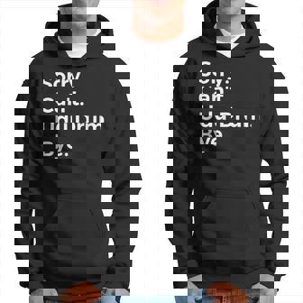Sorry Can't Udu Drum Bye Musical Instrument Music Musical Hoodie | Mazezy