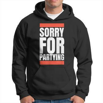 Sorry For Partying Halloween Birthday Costume Hoodie - Monsterry