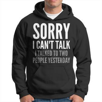 Sorry I Cant Talk I Talked To Two People Yesterday Funny Hoodie | Mazezy