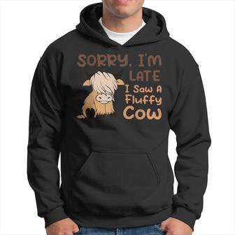 Sorry I'm Late I Saw A Fluffy Cow Highland Cow Breeder Hoodie - Thegiftio UK
