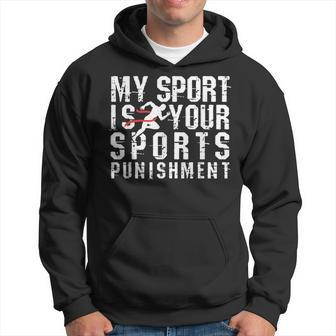 My Sport Is Your Sports Punishment Cross Country Track Hoodie | Mazezy