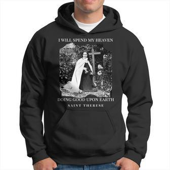 St Therese Of Lisieux Catholic Saint Inspirational Quote Hoodie | Mazezy