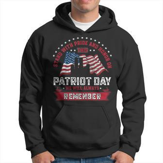 Stand With Pride And Honor On This Patriot Day Hoodie | Mazezy