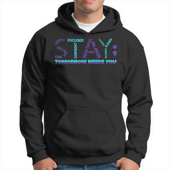 Stay Tomorrow Needs You Support Suicide Prevention Awareness Hoodie | Mazezy