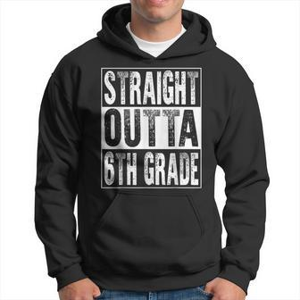 Straight Outta 6Th Grade Graduate Sixth Grade Graduation Hoodie