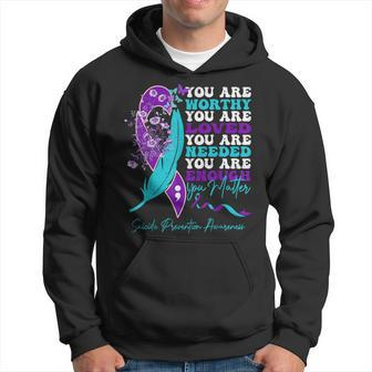 Suicide Prevention Awareness Positive Motivational Quote Hoodie - Seseable