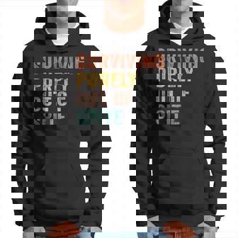 Surviving Purely Out Of Spite Funny Retro Vintage Hoodie | Mazezy
