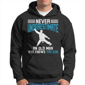 Tai Chi Never Underestimate An Old Man Who Knows Tai Chi Hoodie - Seseable
