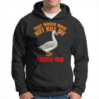 That Which Does Not Kill Me Should Run Killer Goose Hoodie | Mazezy