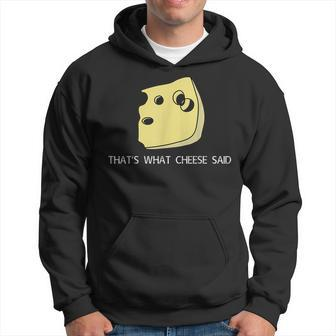 That's What Cheese Said T Cheese Pun Hoodie | Mazezy