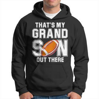 That's My Grandson Out There Football Family Hoodie | Mazezy