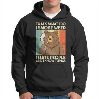 Thats What I Do I Smoke Weed Ihate People And I Know Things Hoodie | Mazezy