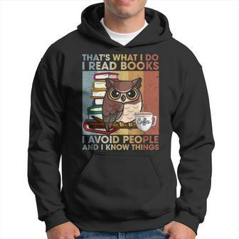 Thats What I Do Read Books I Avoid People And I Know Things Hoodie - Seseable