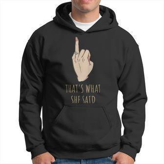 Thats What She Said Funny Bachelorette Party Gift - Thats What She Said Funny Bachelorette Party Gift Hoodie - Monsterry DE