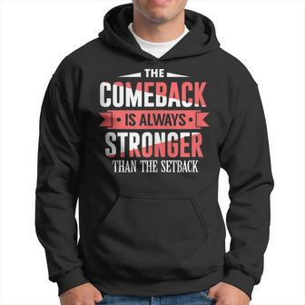 The Comeback Is Always Stronger Than Setback Motivational Hoodie | Mazezy