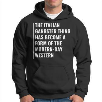 The Italian Gangster Quote Mafia Saying Hoodie | Mazezy