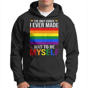 The Only Choice I Made Was To Be Myself Flag Lgbt Gay Pride Hoodie | Mazezy