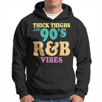 Thick Thighs And 90S R&B Vibes R And B Lover Hoodie - Monsterry AU