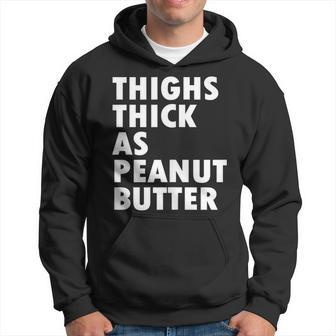 Thighs Thick As Peanut Butter Running Funny Cute Gift Running Funny Gifts Hoodie | Mazezy