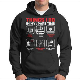 Things I Do In My Spare Time - Chess Player Chess Funny Gifts Hoodie | Mazezy