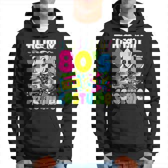 This Is My 80S Costume 80S Theme Outfit Eighties 1980S Hoodie - Seseable