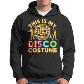 This Is My Disco Costume Funny Disco 70S & 80 Party Hoodie - Seseable