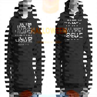 This Is My Halloween Costume Really A Funny Vintage Retro Halloween Funny Gifts Hoodie | Mazezy