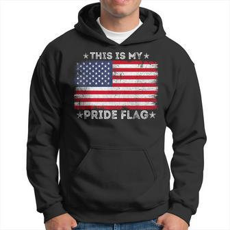 This Is My Pride Flag 4Th Of July Patriotic American Flag Patriotic Funny Gifts Hoodie | Mazezy