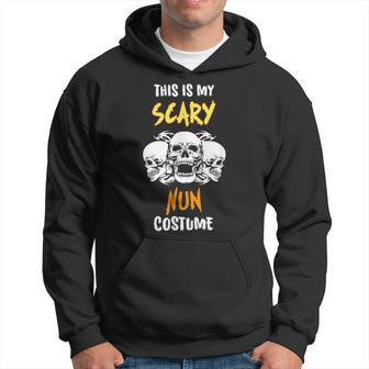 This Is My Scary Nun Costume Hoodie | Mazezy