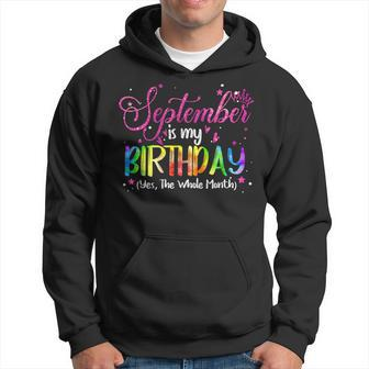 Tie Dye September Is My Birthday Yes The Whole Month Hoodie - Seseable