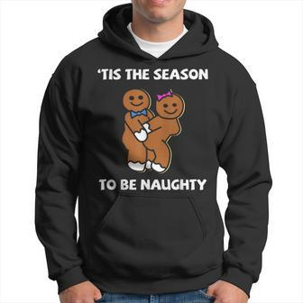 Tis The Season To Be Naughty Gingerbread Couple Christmas Hoodie | Mazezy
