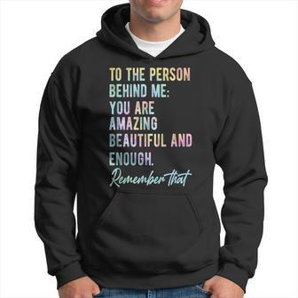 To The Person Behind Me You Matter Self Love Mental Tie Dye Hoodie | Mazezy