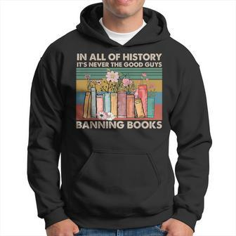 In All Of History It's Never The Good Guys Banning Books Hoodie - Monsterry