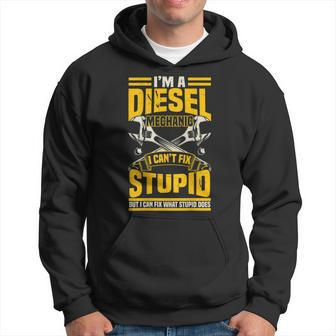 Trucker Diesel Mechanic I Cant Fix Stupid S Gift For Mens Hoodie | Mazezy