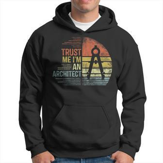 Trust Me I'm An Architect Architecture Hoodie | Mazezy