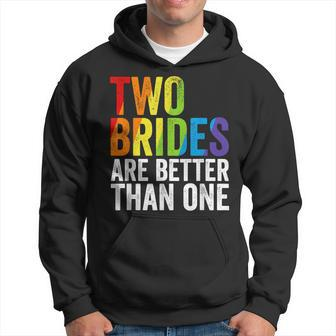 Two Brides Are Better Than One Lesbian Bride Gay Pride Lgbt  Hoodie