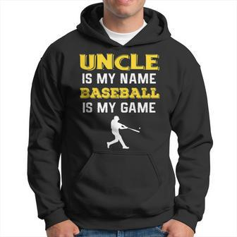 Uncle Is My Name Baseball Is My Game Hoodie | Mazezy