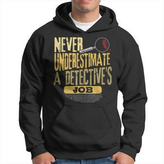 Never Underestimate A Detective's Job Hoodie - Seseable