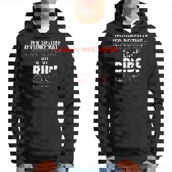 Never Underestimate A Man Who Plays A Bit Of Bridge Hoodie | Mazezy
