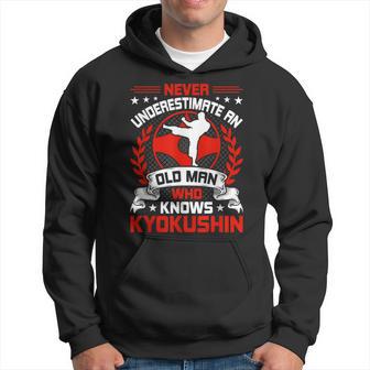 Never Underestimate An Old Man Who Knows Kyokushin Hoodie - Thegiftio UK