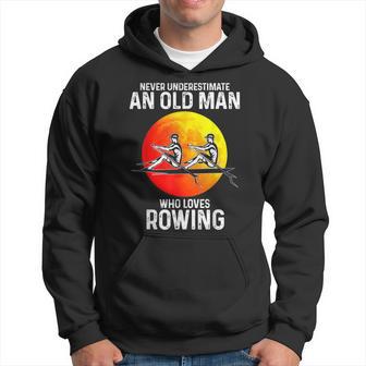 Never Underestimate An Old Man Who Loves Rowing Hoodie - Thegiftio UK