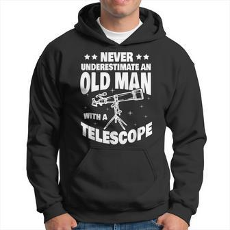 Never Underestimate An Old Man With A Telescope Dad Hoodie - Thegiftio UK