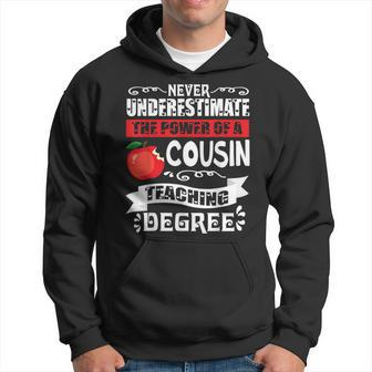 Never Underestimate Power Of A Cousin With A Teaching Degree Hoodie - Monsterry