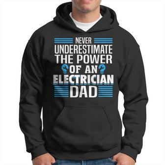 Never Underestimate The Power Of An Electrian Dad Hoodie - Seseable