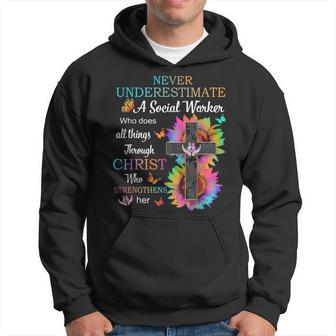 Never Underestimate A Social Worker Who Through Christ Hoodie | Mazezy