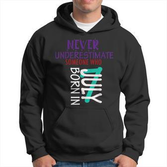 Never Underestimate Someone Born In July 7 Hoodie - Thegiftio UK