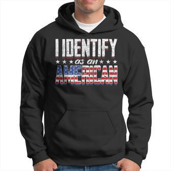 Us Flag United States 4Th Of July I Identify As An American Hoodie - Thegiftio UK