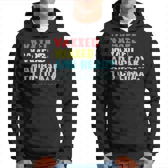 Vaxxed Waxed And Ready To Climax Hoodie | Mazezy