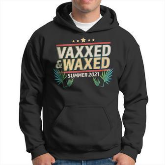 Vaxxed And Waxed Vaxxedandwaxed Vaxed And Waxed Summer 2021 Hoodie | Mazezy